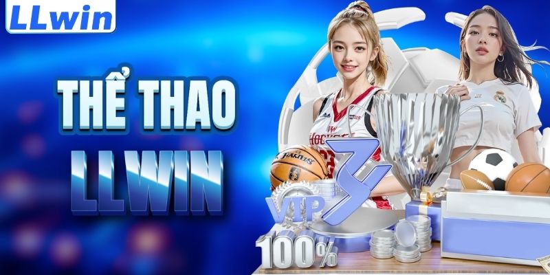LLwin – Trang Game Travelworld Chính Thức > Đăng Ký LLwin Tặng 100% Nạp Đầu 12 Khám phá sảnh thể thao LLWIN