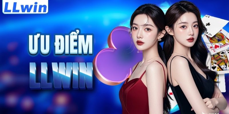 LLwin – Trang Game Travelworld Chính Thức > Đăng Ký LLwin Tặng 100% Nạp Đầu 11 Lợi thế nổi trội của thương hiệu LLWIN