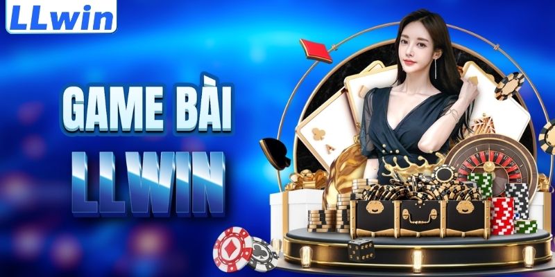 LLwin – Trang Game Travelworld Chính Thức > Đăng Ký LLwin Tặng 100% Nạp Đầu 13 Tìm hiểu sảnh game bài LLWIN